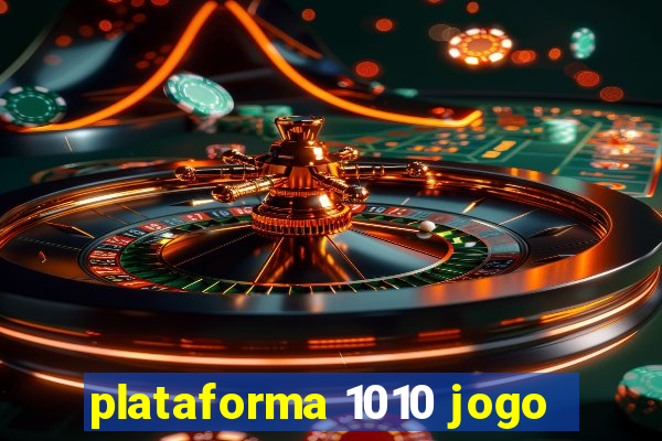 plataforma 1010 jogo